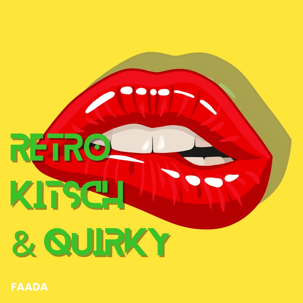 RETRO, KITSCH + QUIRKY