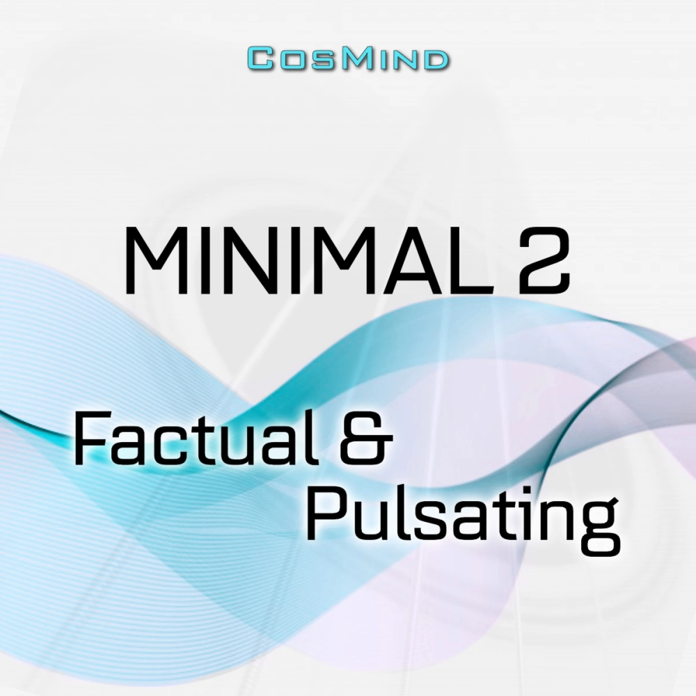 MINIMAL 2 - FACTUAL & PULSATING