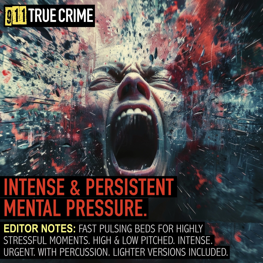 Intense & Persistent Mental Pressure.