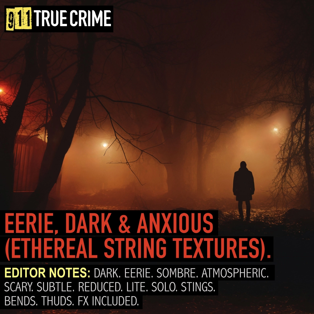 Eerie, Dark & Anxious (ethereal String Textures)