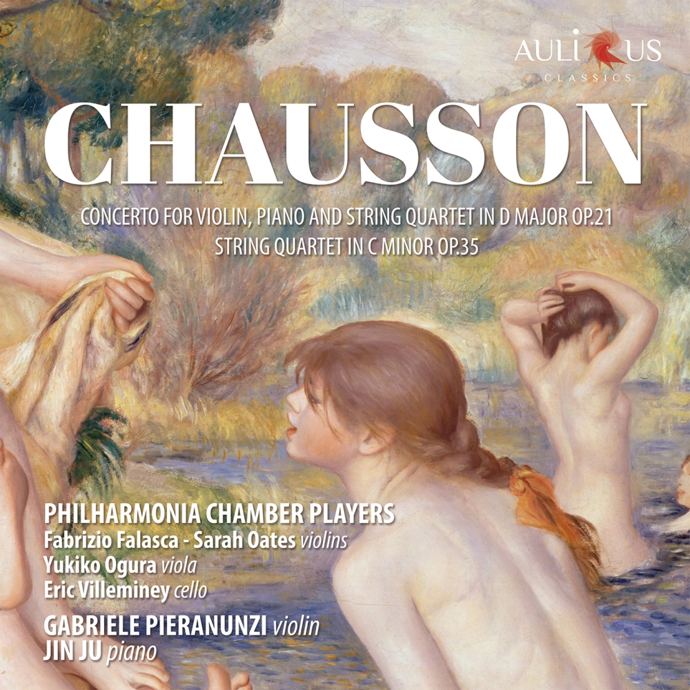 Chausson: Concert For Violin, Piano And String Quartet In D Major Op. 21 - String Quartet In C Minor Op. 35