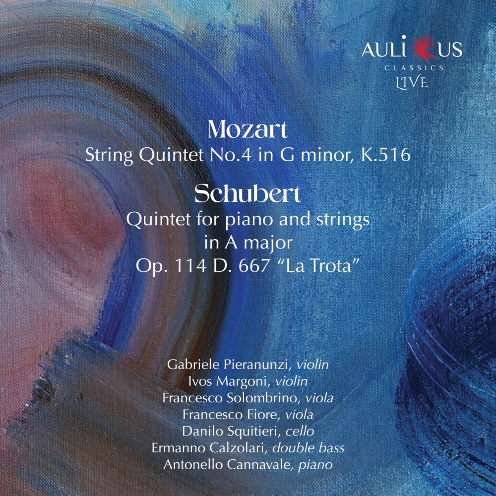 Mozart: String Quintet No. 4 In G Minor, K. 516 - Schubert: Quintet For Piano And Strings In A Major Op. 114 D. 667 La Trota