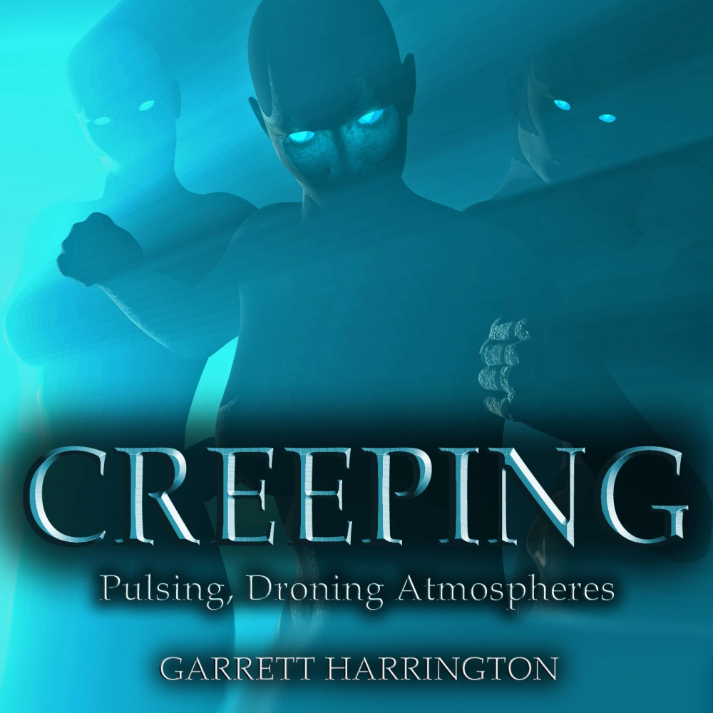 Creeping - Pulsing, Droning Atmospheres