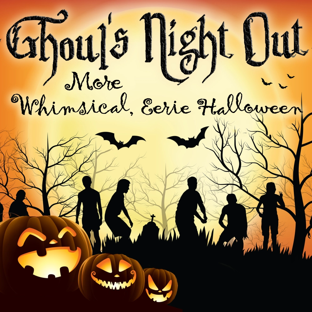 Ghoul's Night Out - More Whimsical, Eerie Halloween