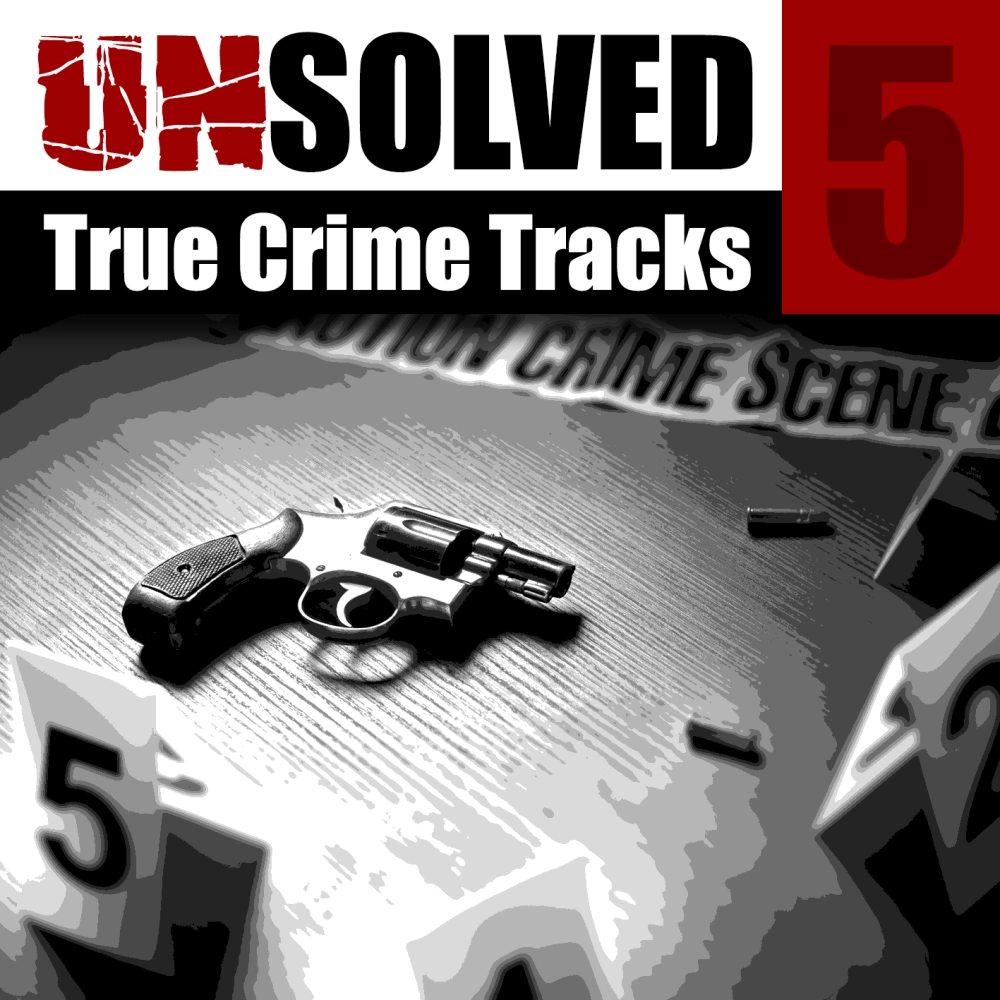 Unsolved 5 - True Crime Tracks