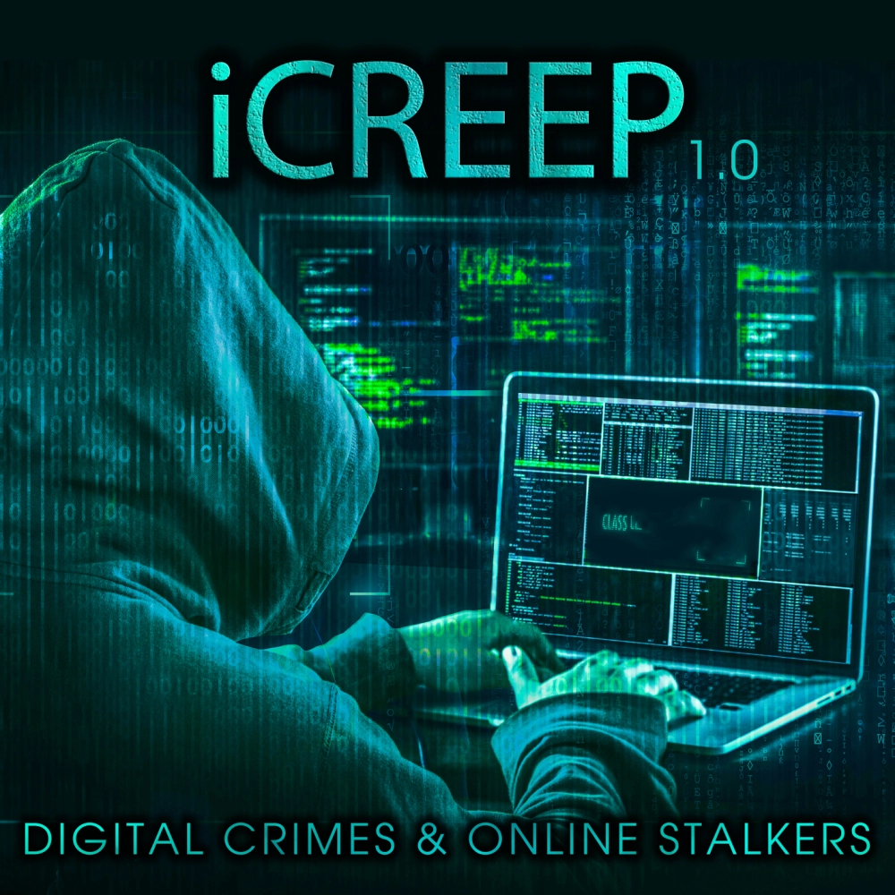 Icreep 1 - Digital Crimes & Online Stalkers