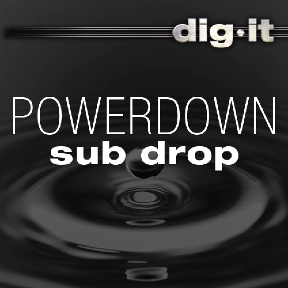 Powerdown: Sub Drop