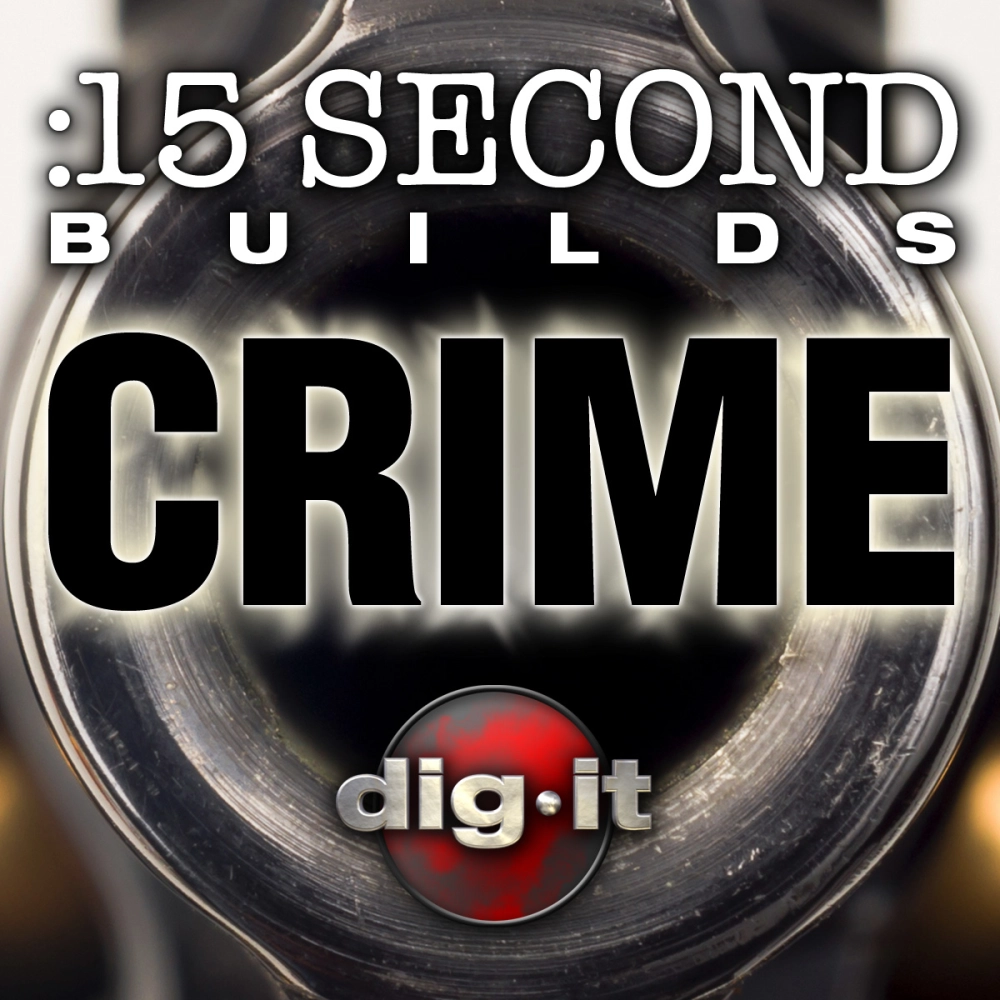 15 Second Builds_crime