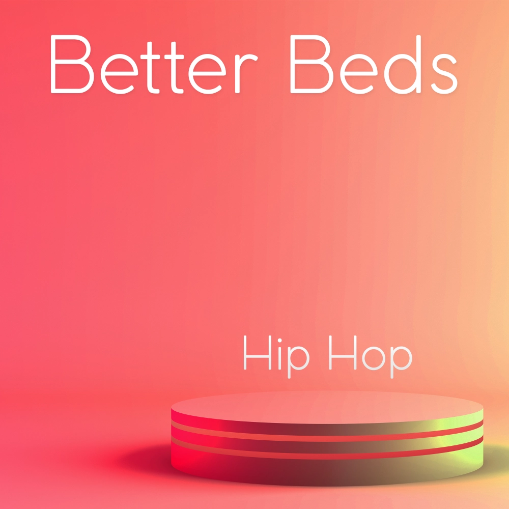 Better Beds - Hip Hop