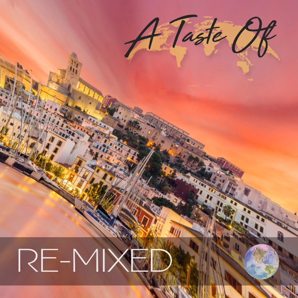 A Taste Of - Remixed