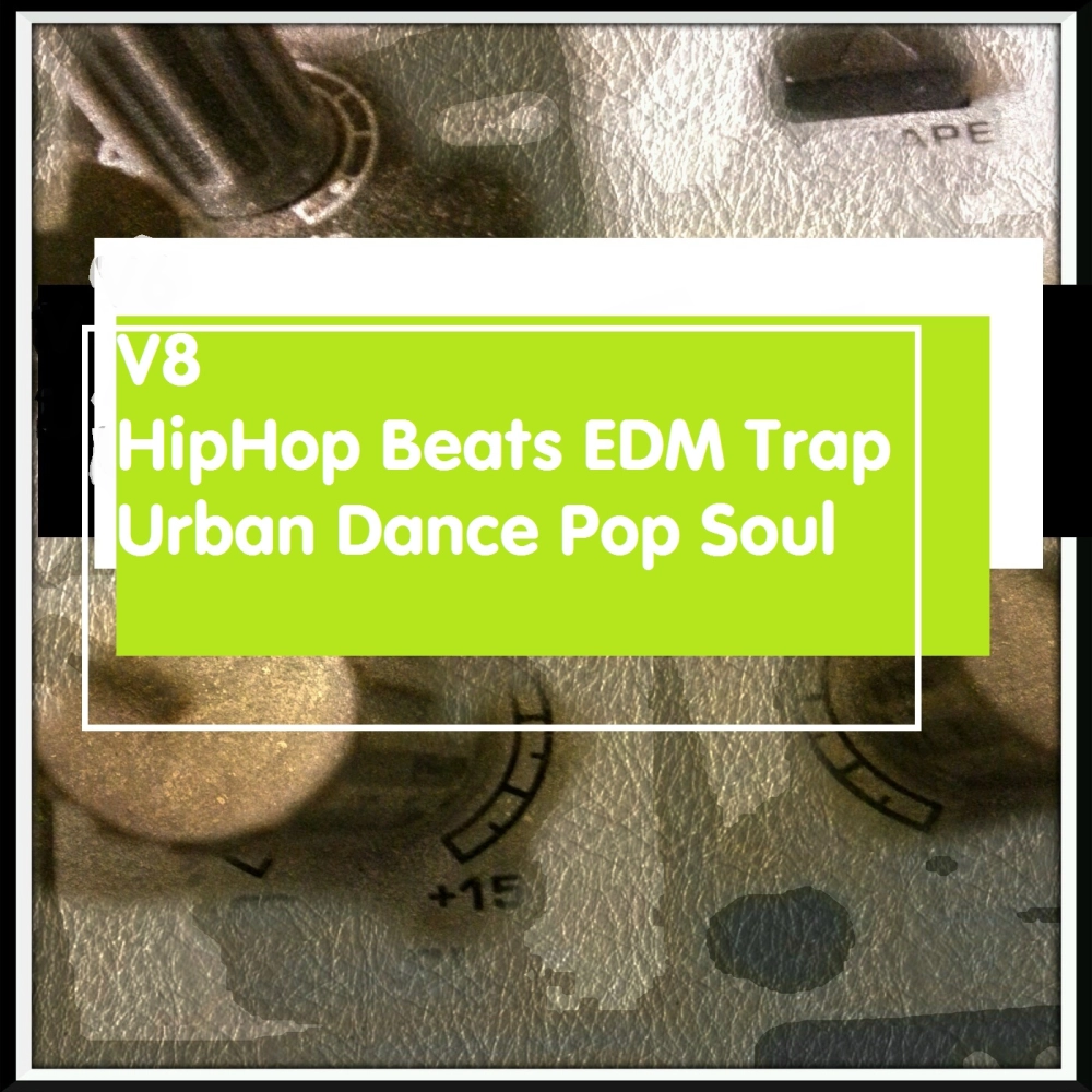 V8 Hiphop Beats Edm Trap Urban Dance Pop Soul