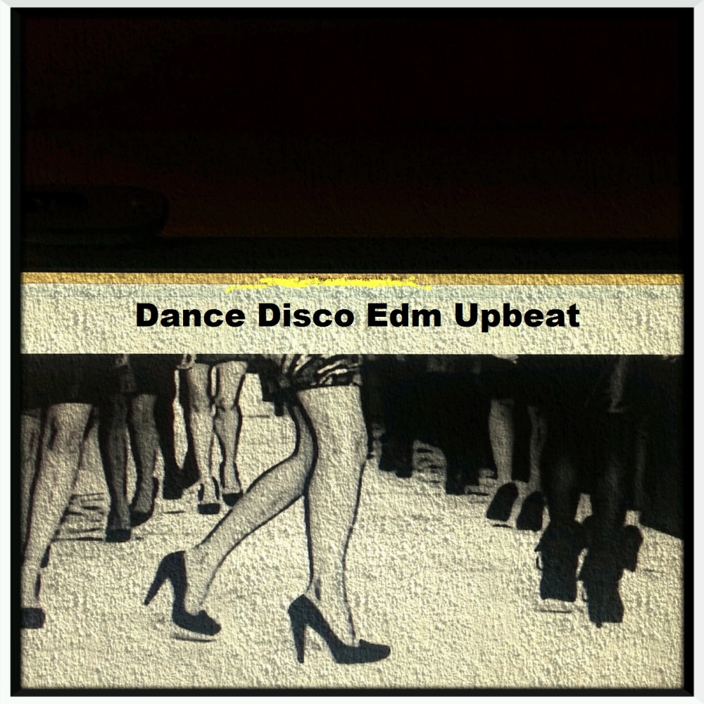 Dance Disco Edm Upbeats