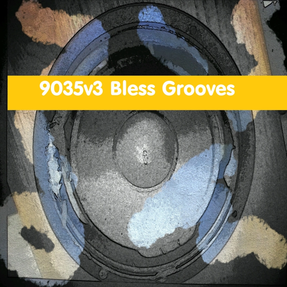 9035v3 Bless Grooves