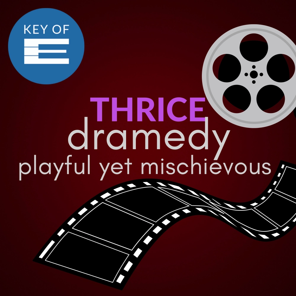 Dramedy Thrice