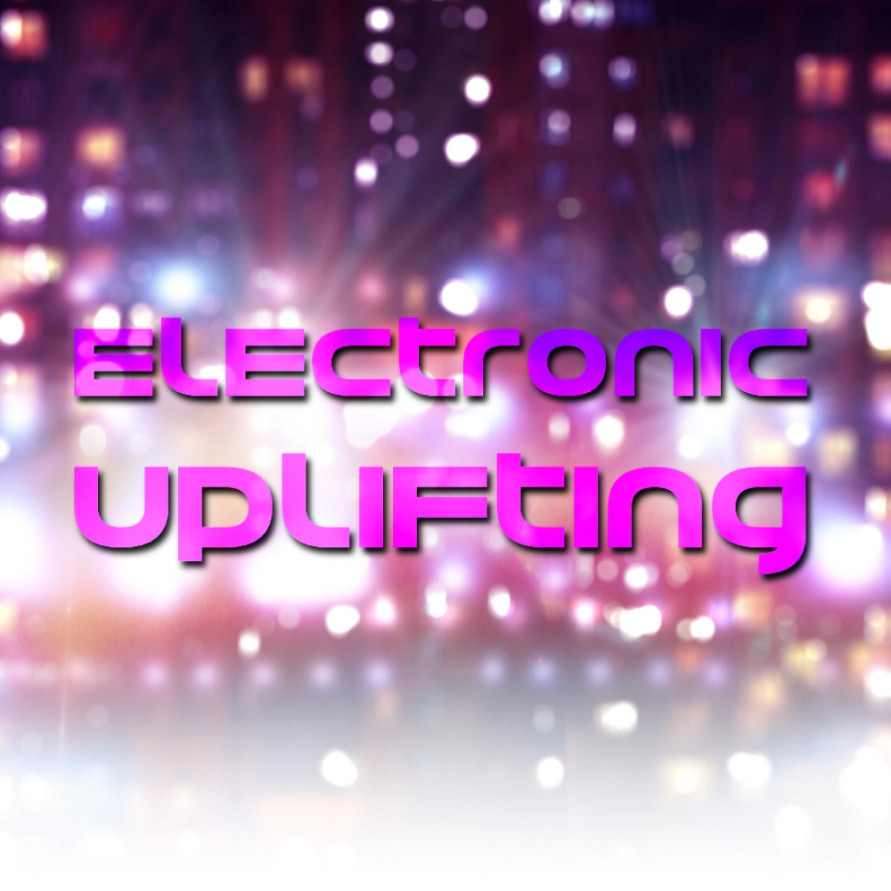 Electronic - Uplifting