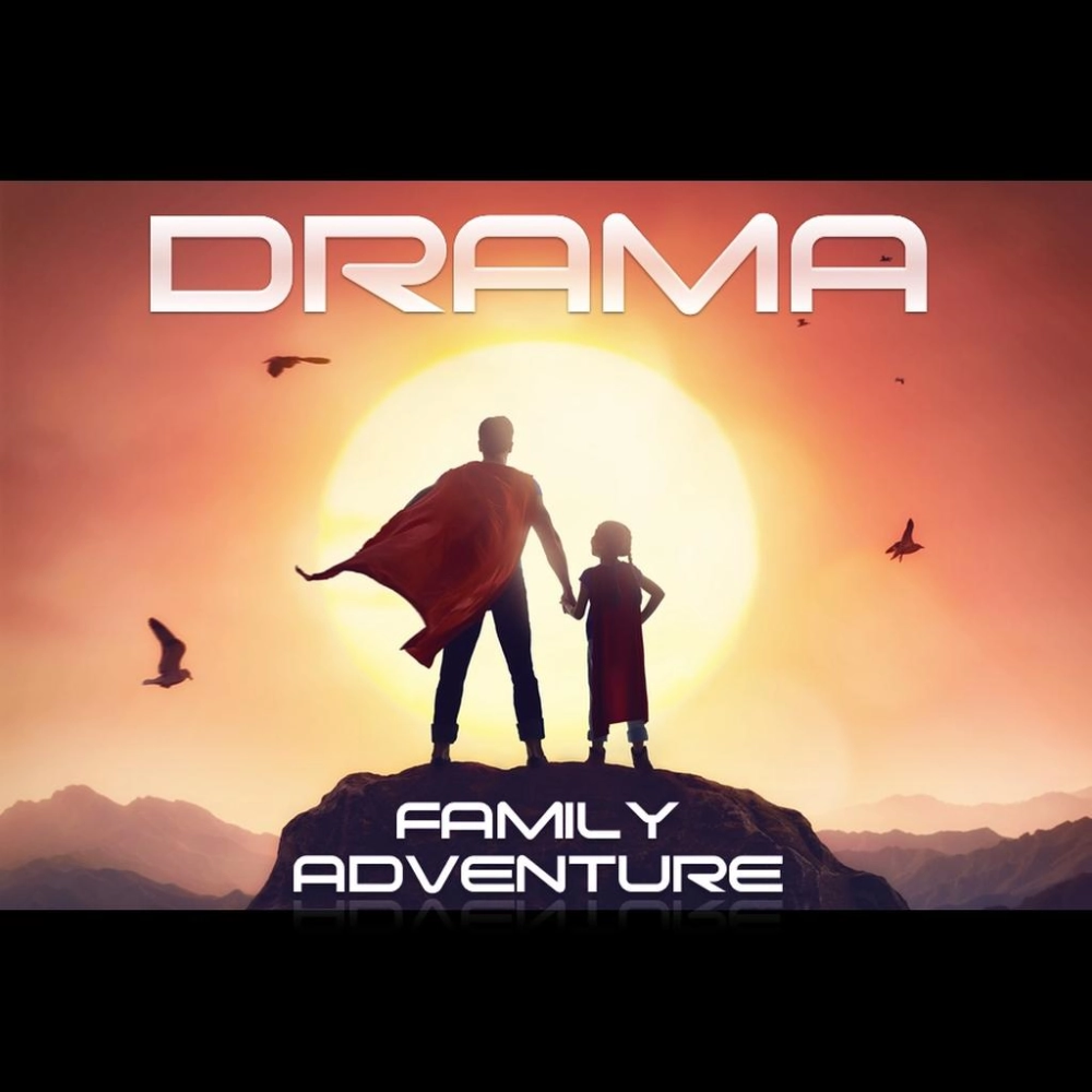 Drama - Family Adventure