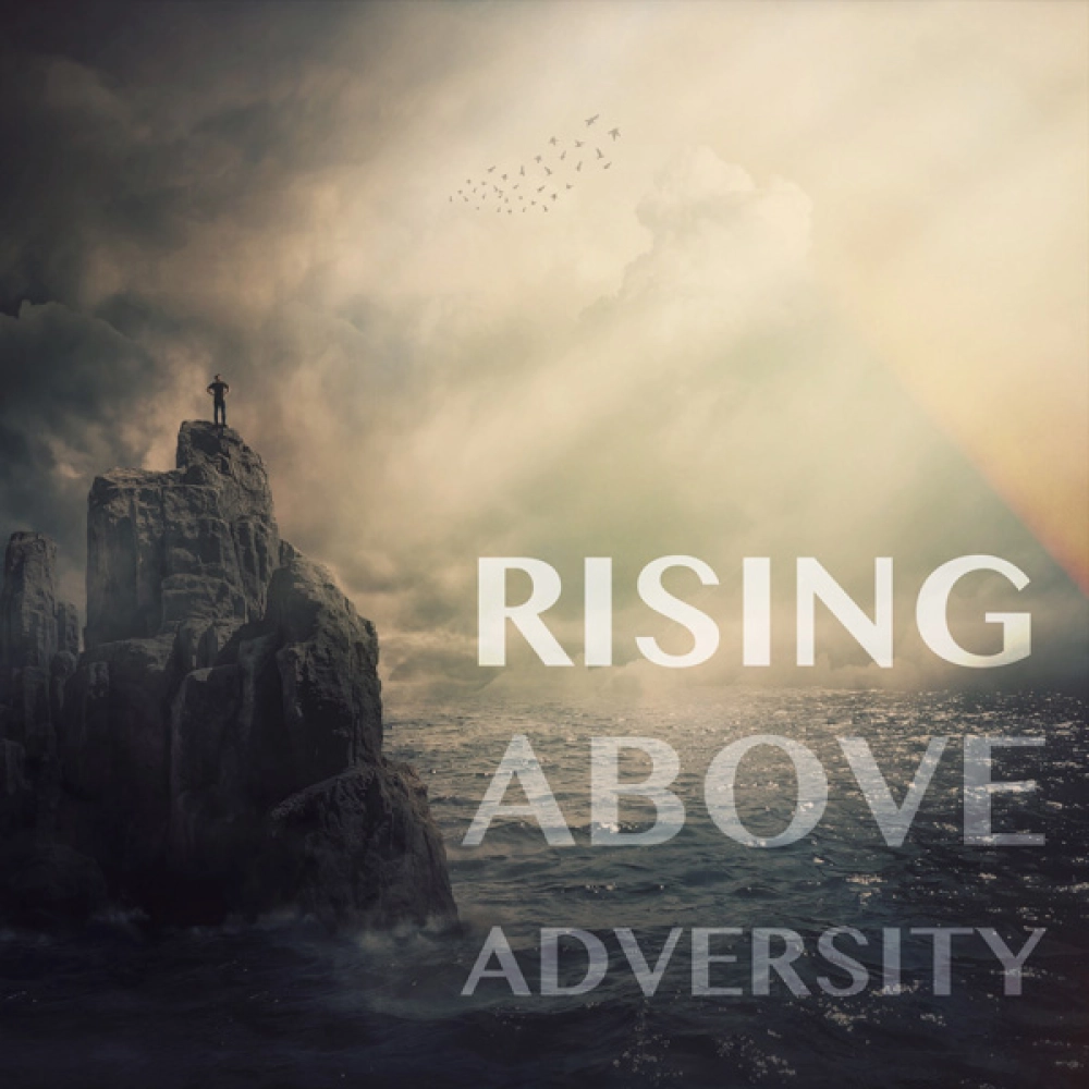 Rising Above Adversity