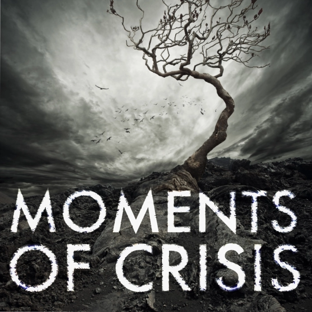 Moments Of Crisis