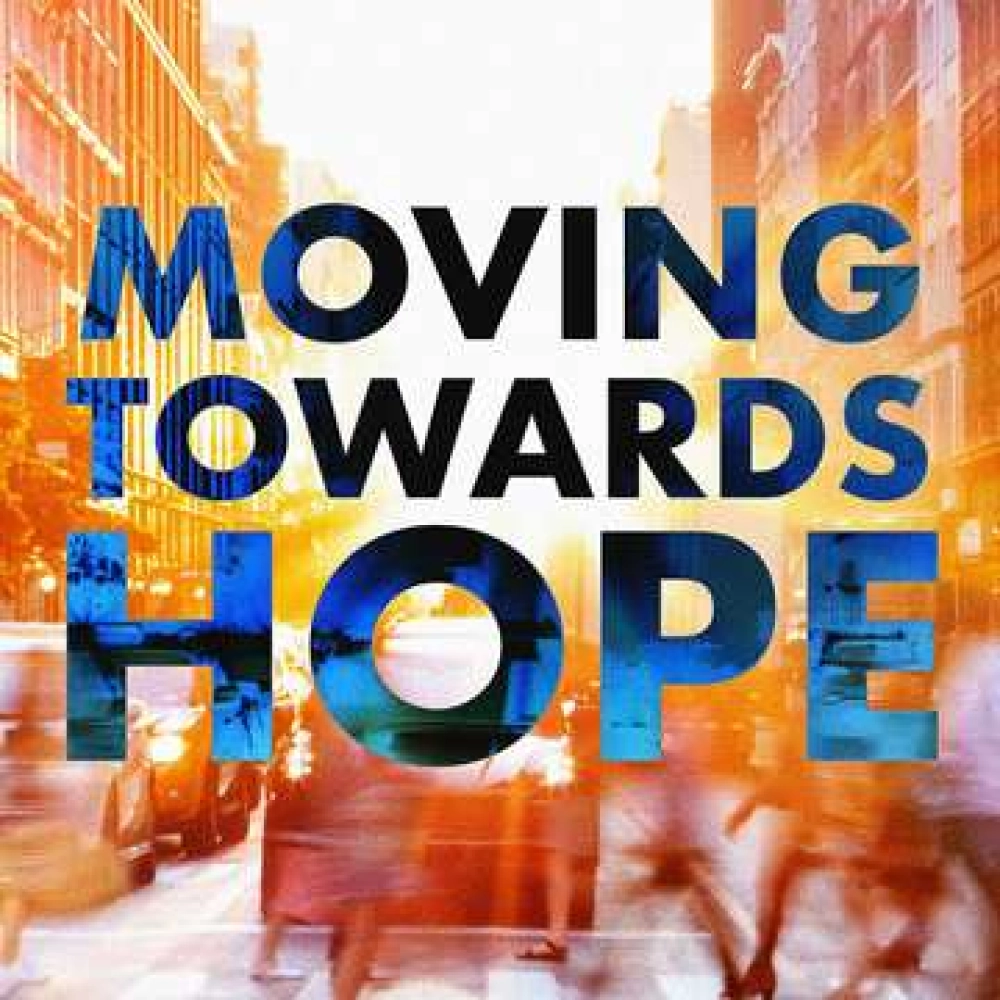 Moving Towards Hope