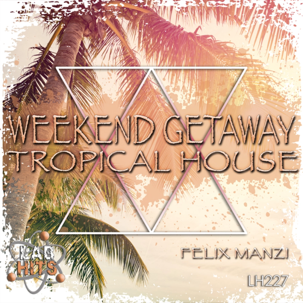 Weekend Getaway - Tropical House
