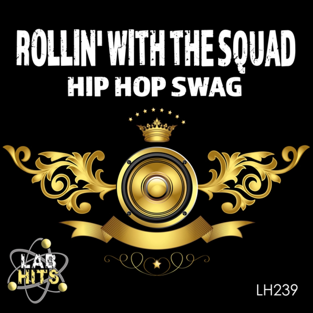 Rollin' With The Squad - Hip Hop Swag