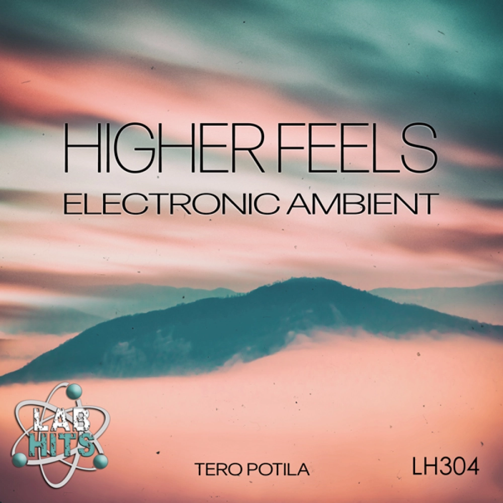 Higher Feels - Electronic Ambient