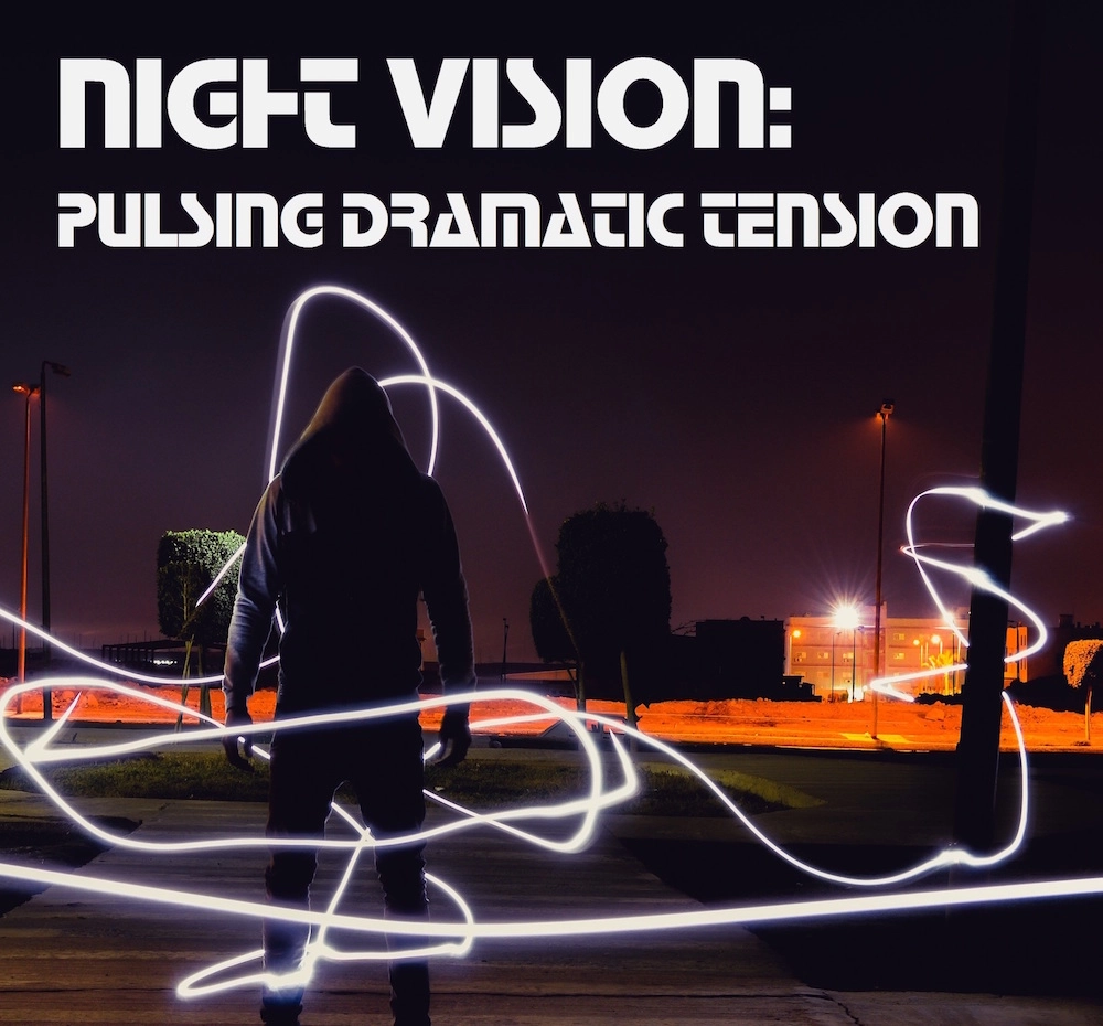 Night Vision: Pulsing Dramatic Tension