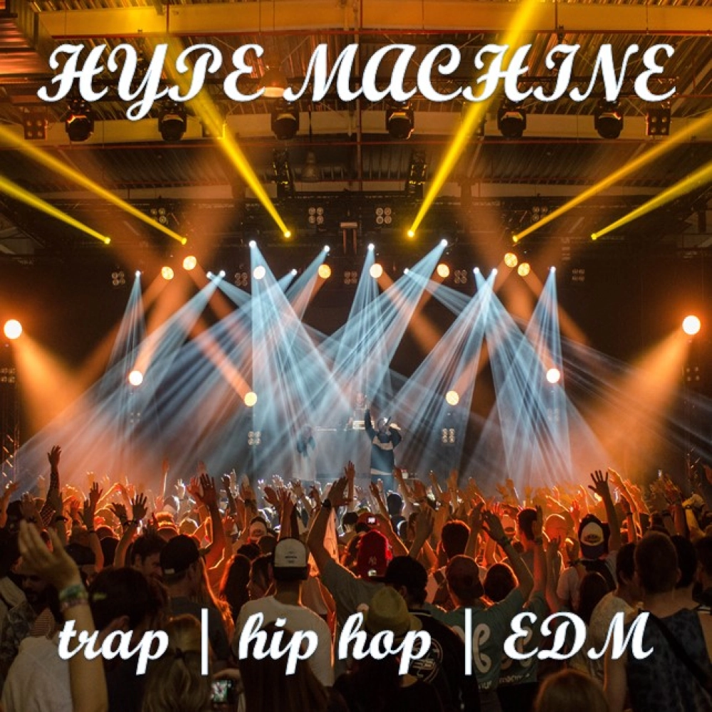 Hype Machine: Trap Hip Hop Edm