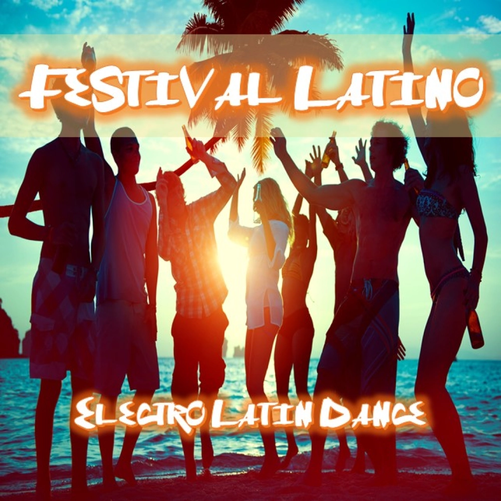 Festival Latino: Electro Latin Dance