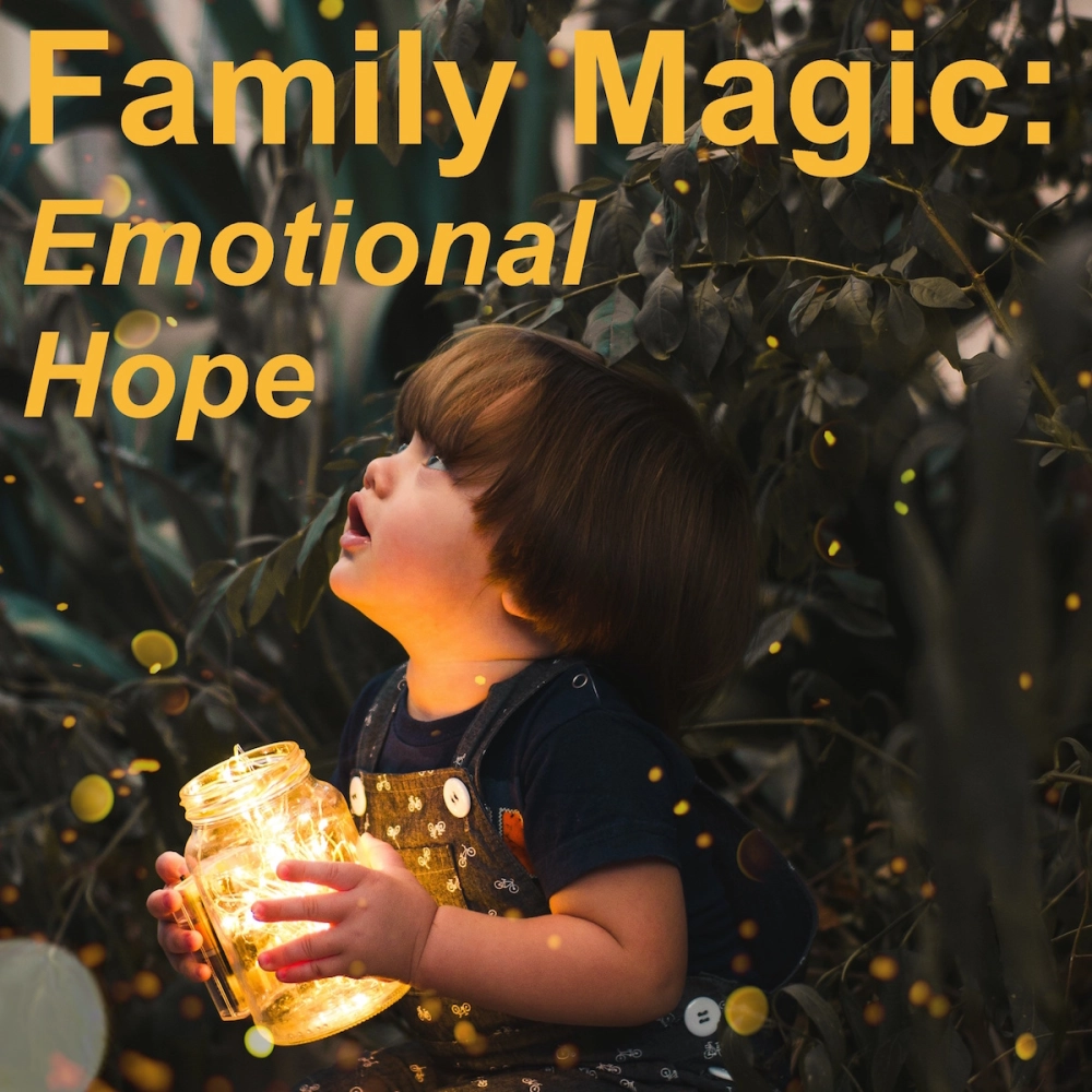 Family Magic: Emotional Hope