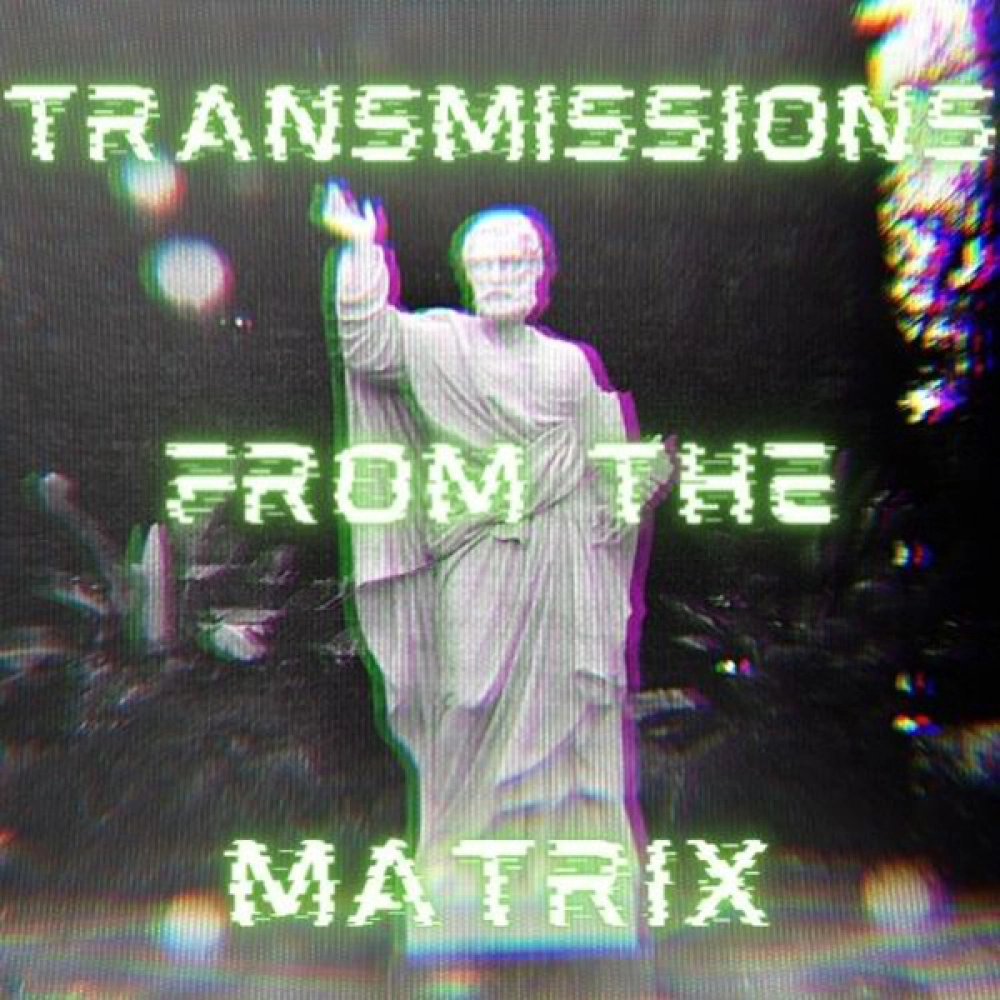 Transmissions From The Matrix