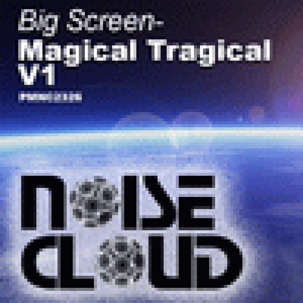 Big Screen-magical Tragical V1