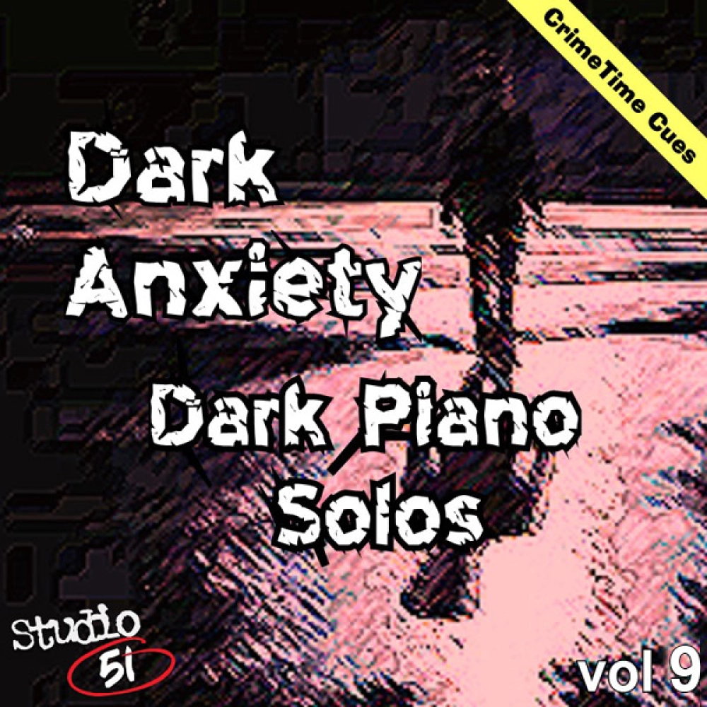 Crime Time Cues - Dark Anxiety - Dark Piano Solos Vol.9