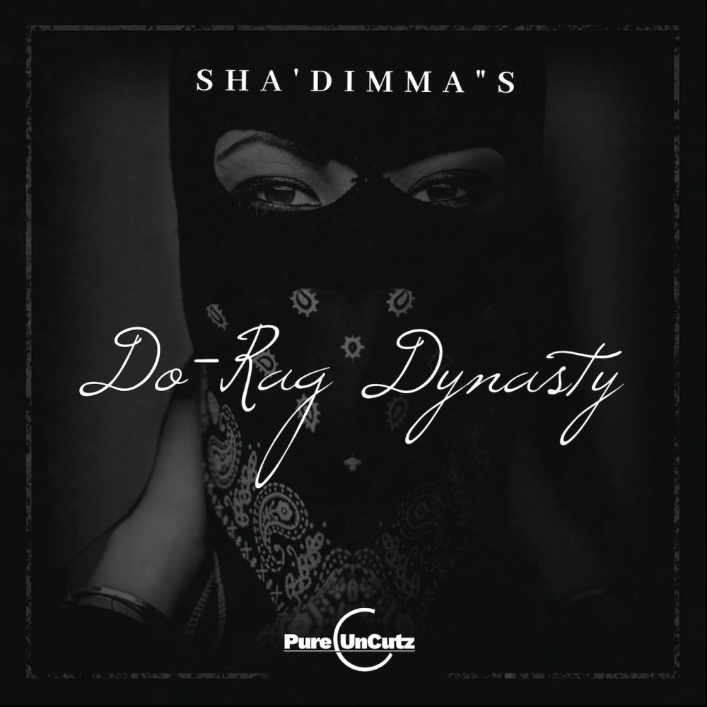 Sha'dimma's Do-rag Dynasty