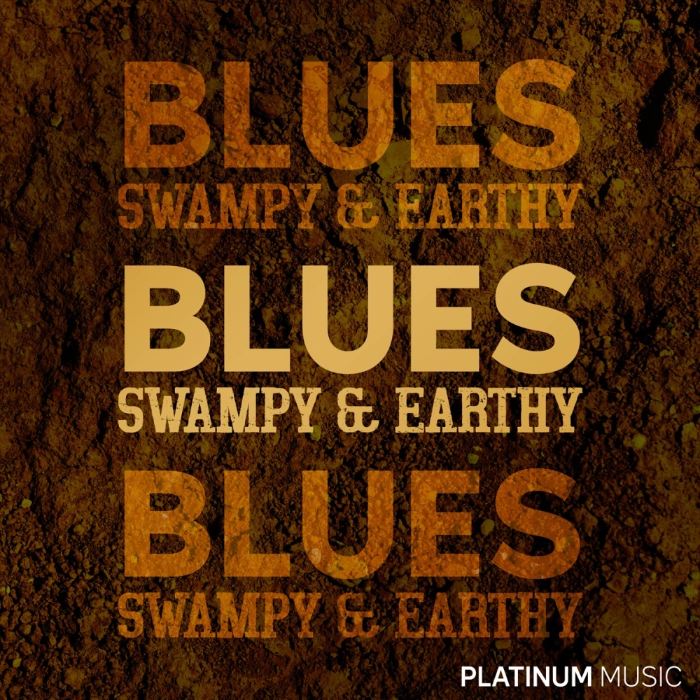 Blues (swampy & Earthy)