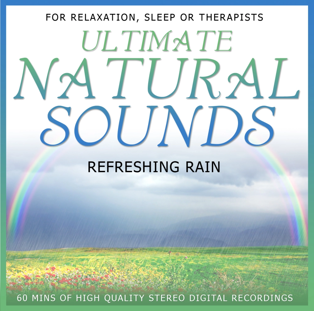 Ultimate Natural Sounds Refreshing Rain