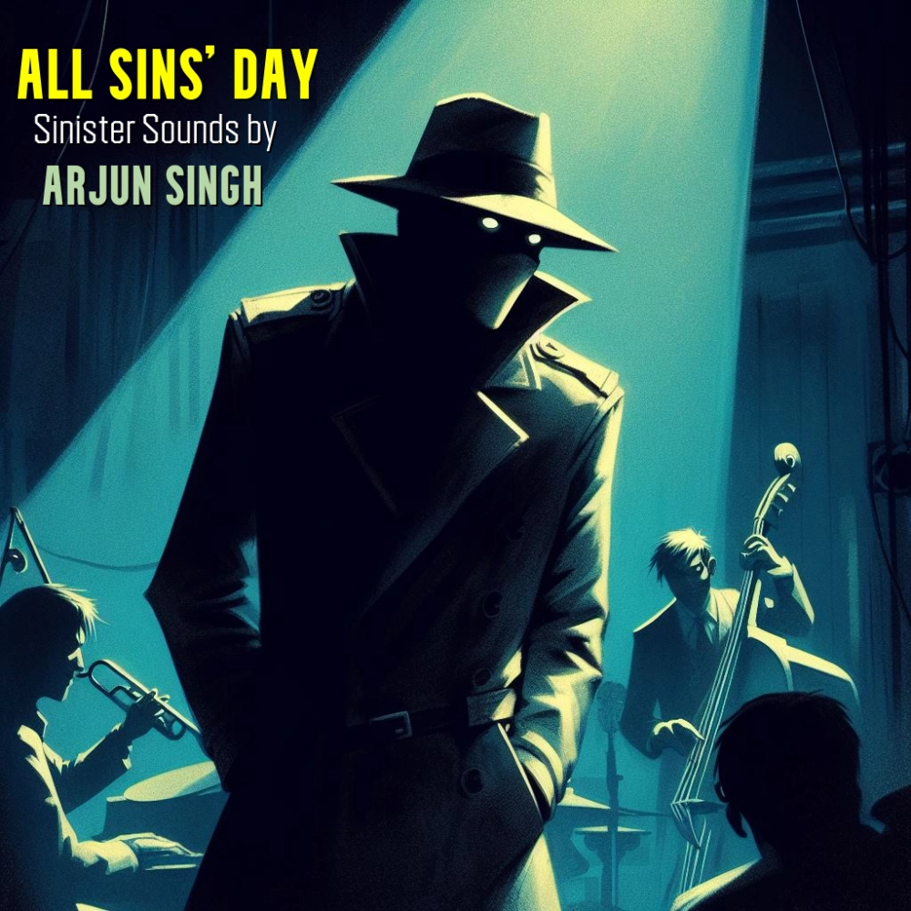 All Sins' Day - Sinister Sounds By Arjun Singh