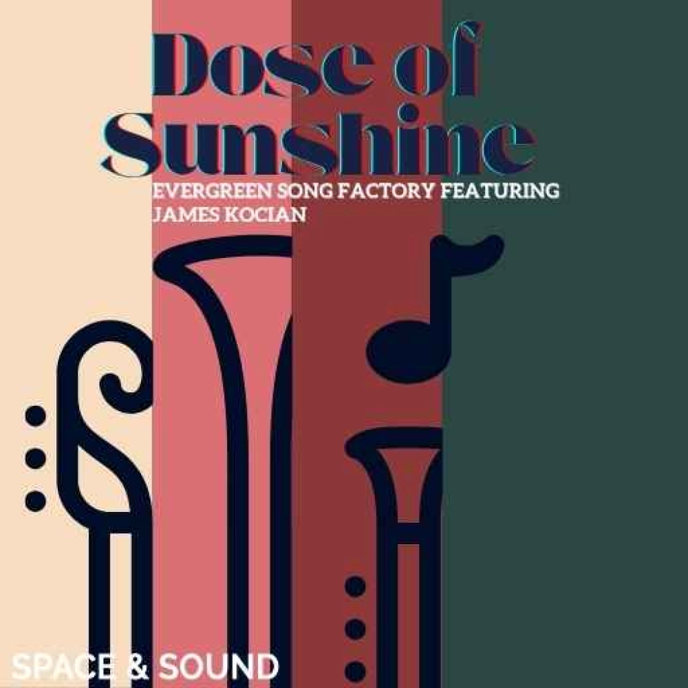 Dose Of Sunshine_evergreen Song Factory Featuring James Kocian