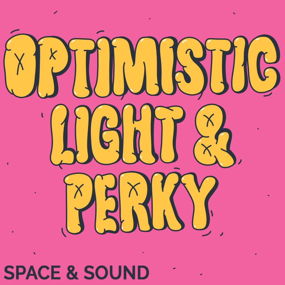 Optimistic Light & Perky