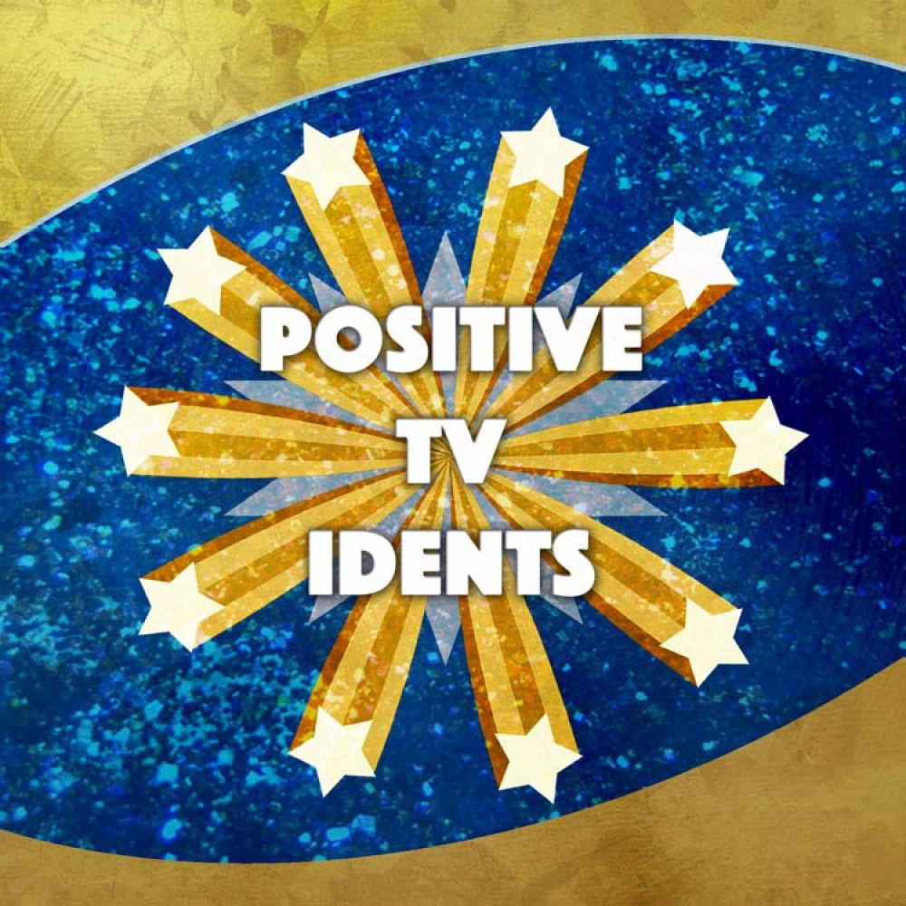 Positive Tv Idents