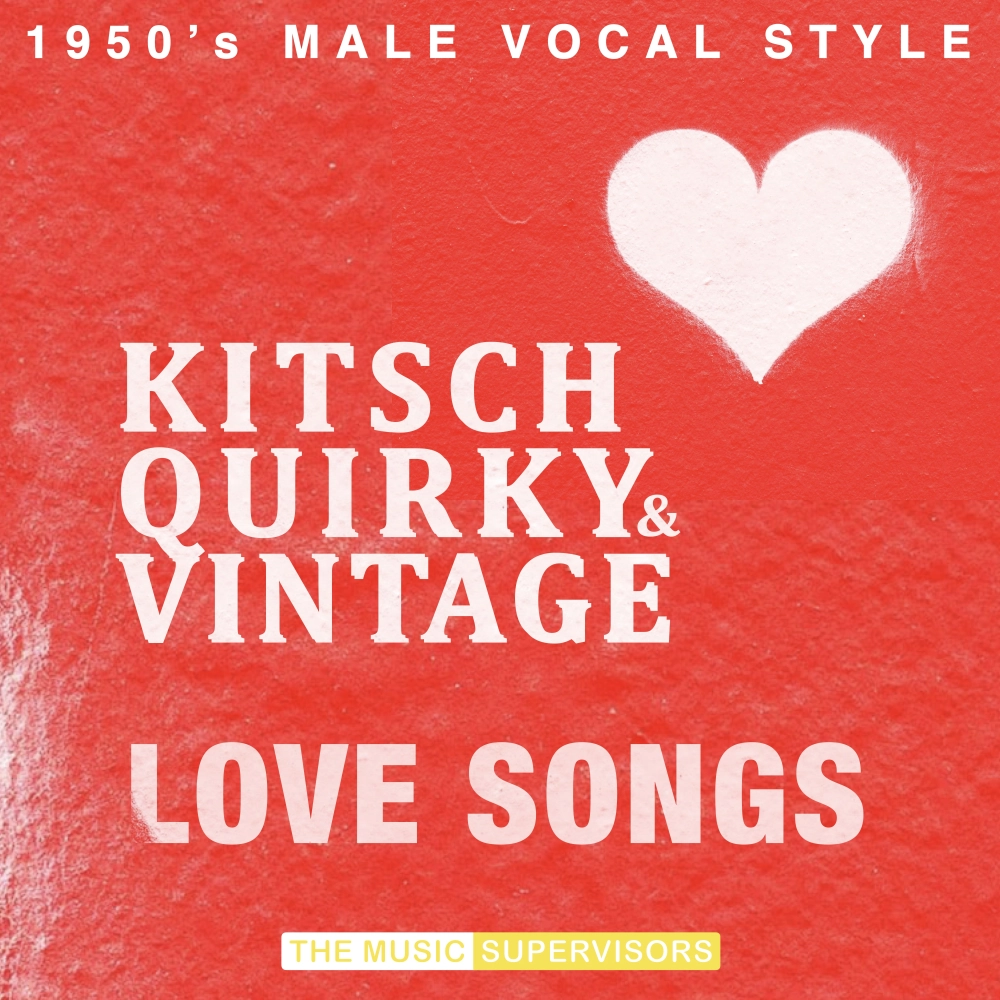 Kitsch, Quirky & Vintage Love Songs (male Vocal)