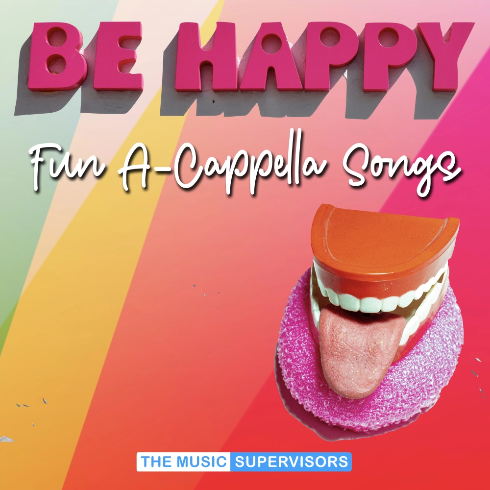 Be Happy (fun A Cappella Songs)