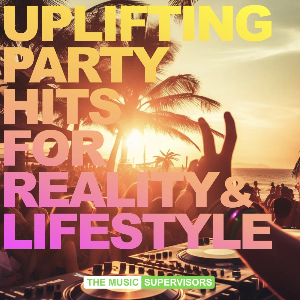 Uplifting Summer Party Hits For Reality & Lifestyle