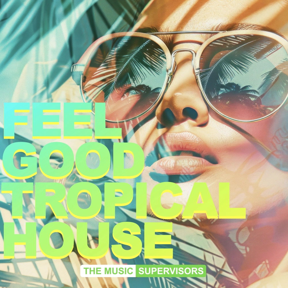 Feel Good Tropical House