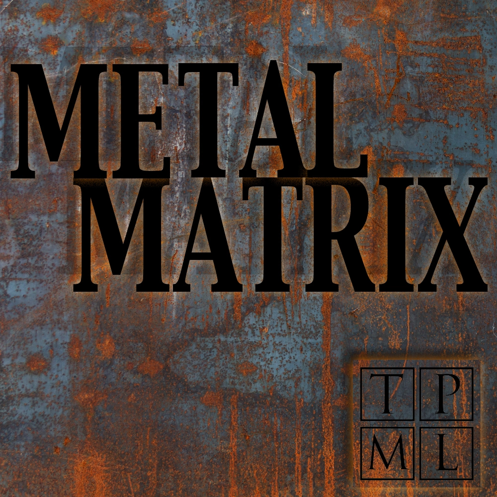 Metal Matrix