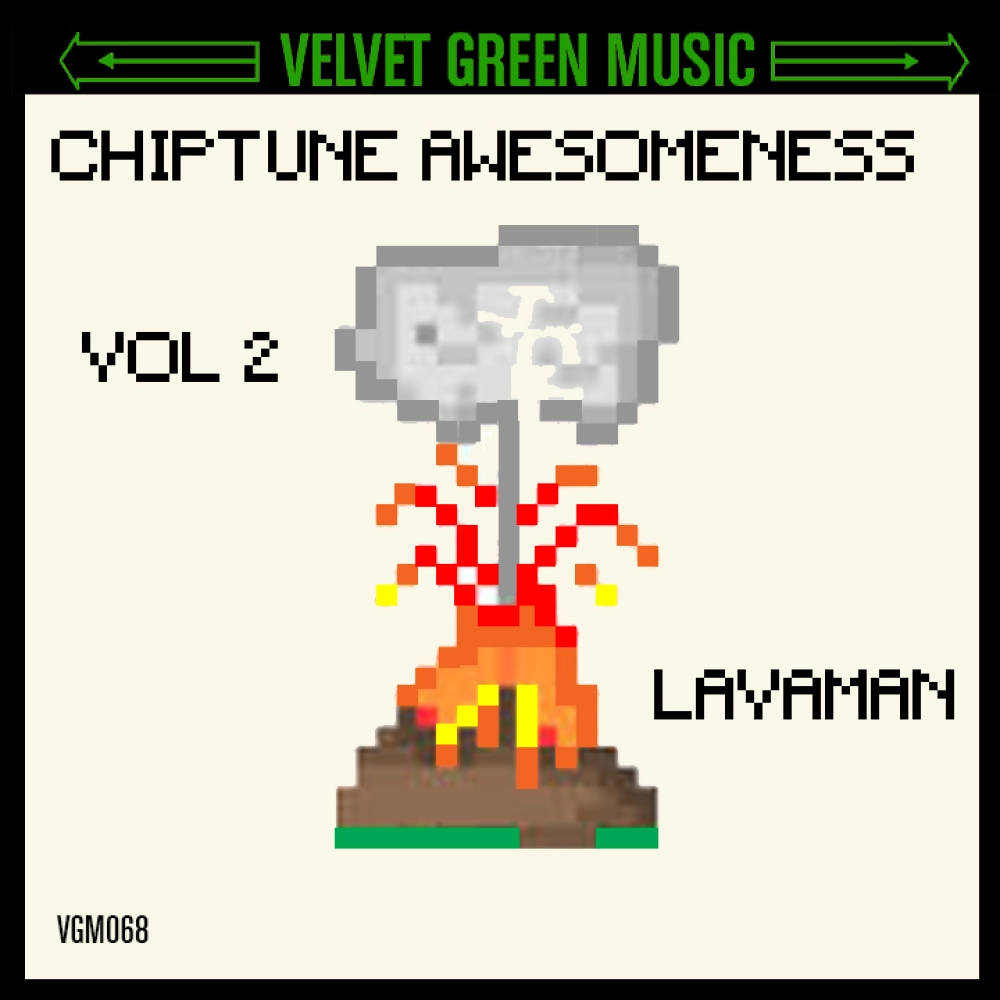 Chiptune Awesomeness Vol 2 - Lavaman