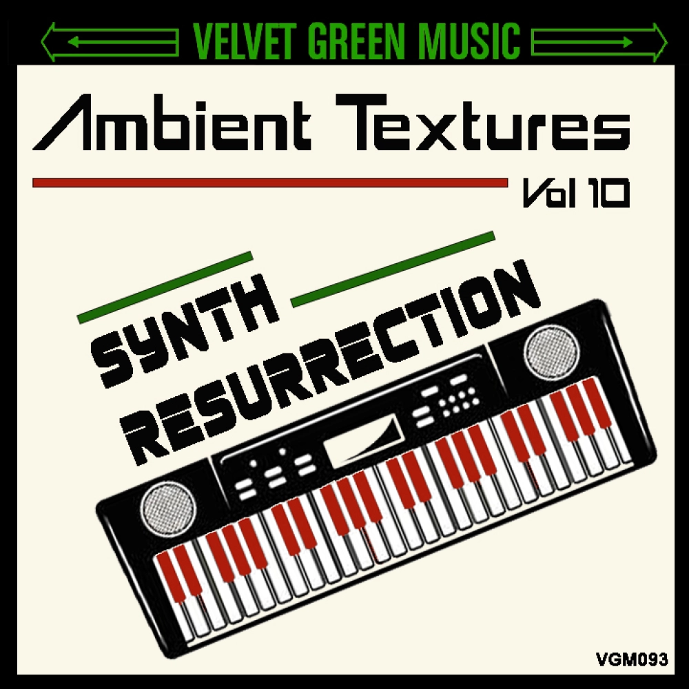 Ambient Textures Vol 10 - Synth Ressurection