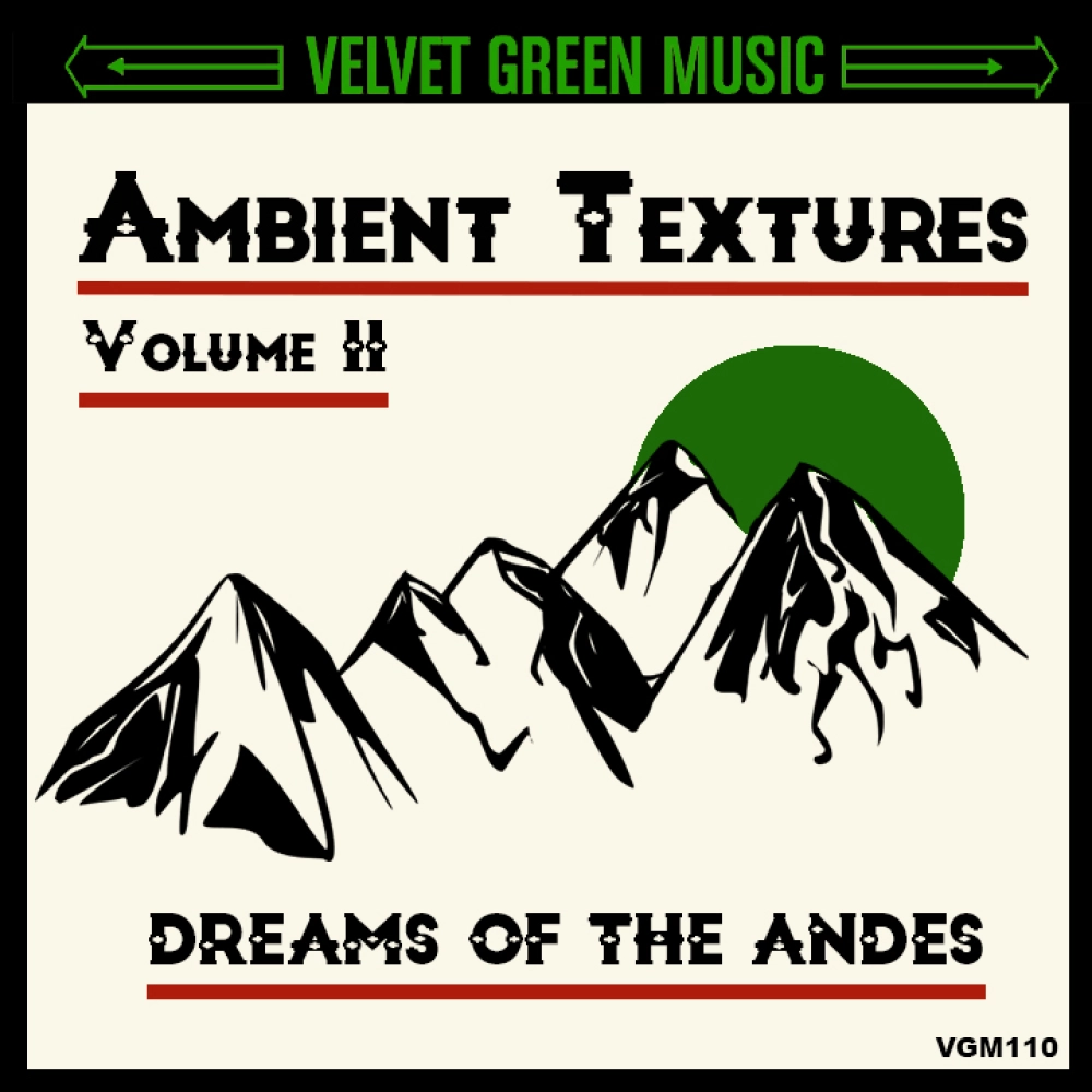 Ambient Textures Vol 11 - Dreams Of The Andes