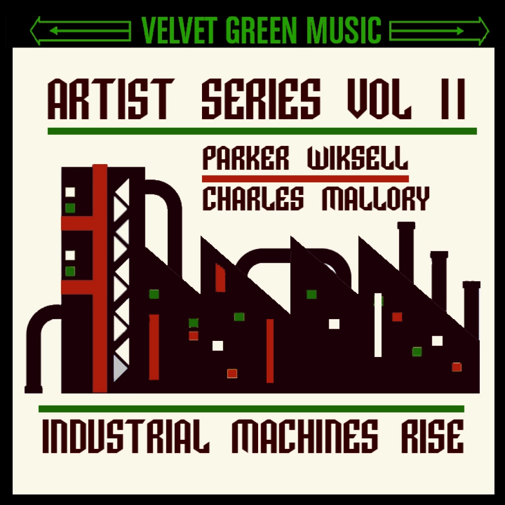 Artist Series Vol 11 - Wiskell Mallory - Industrial Machines Rise