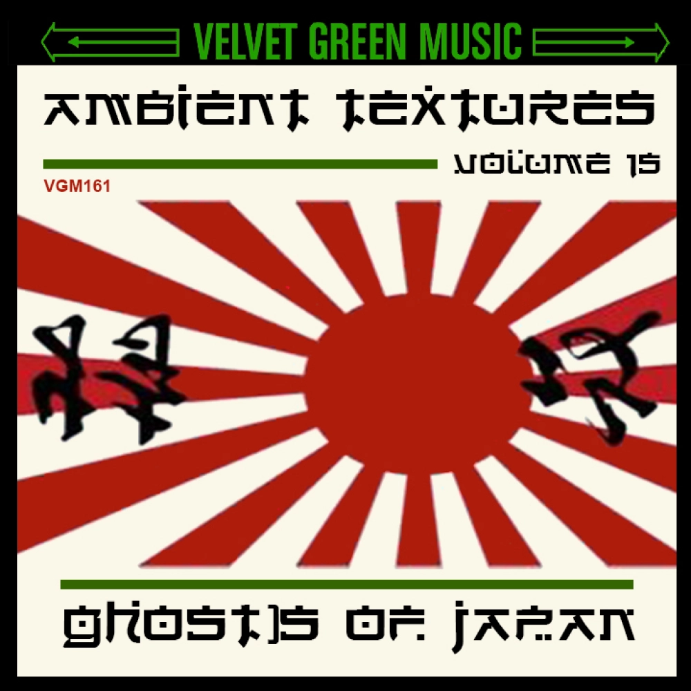 Ambient Textures Vol 15 - Ghosts Of Japan